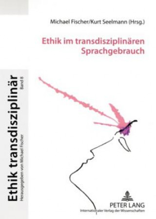 Książka Ethik Im Transdisziplinaeren Sprachgebrauch Michael Fischer