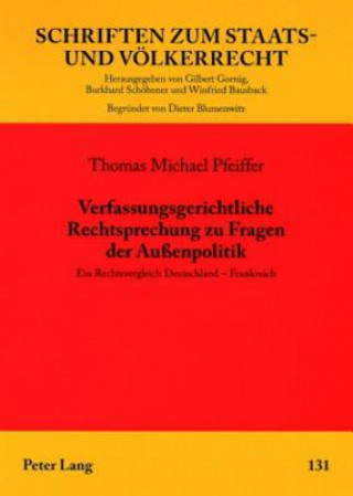 Könyv Verfassungsgerichtliche Rechtsprechung Zu Fragen Der Aussenpolitik Thomas Michael Pfeiffer