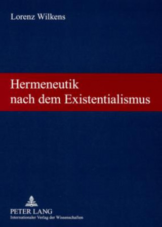 Libro Hermeneutik Nach Dem Existentialismus Lorenz Wilkens