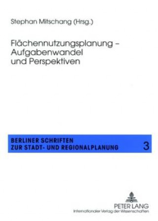 Könyv Flaechennutzungsplanung - Aufgabenwandel und Perspektiven Stephan Mitschang