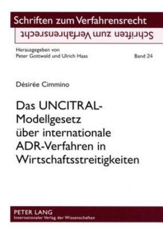 Kniha Uncitral-Modellgesetz Ueber Internationale Adr-Verfahren in Wirtschaftsstreitigkeiten Désirée Cimmino