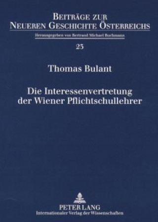 Könyv Interessenvertretung Der Wiener Pflichtschullehrer Thomas Bulant