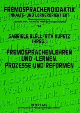 Könyv Fremdsprachenlehren Und -Lernen. Prozesse Und Reformen Gabriele Blell