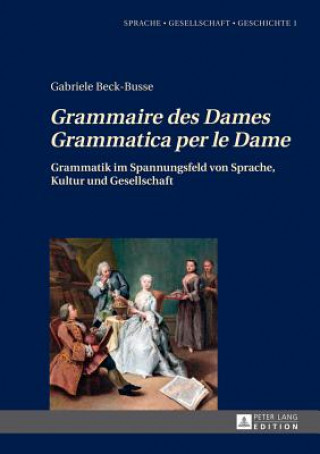 Książka Grammaire Des Dames, Grammatica Per Le Dame Gabriele Beck-Busse