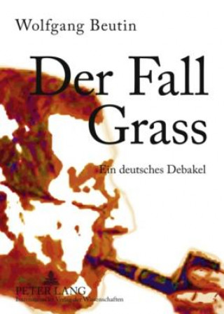 Könyv Der Fall Grass Wolfgang Beutin