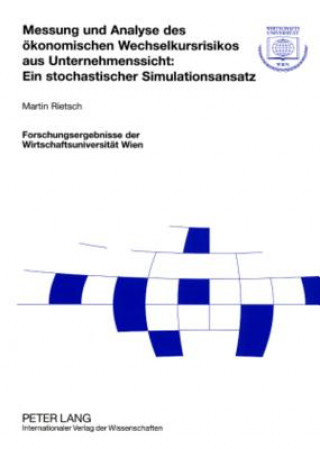 Carte Messung Und Analyse Des Oekonomischen Wechselkursrisikos Aus Unternehmenssicht: Ein Stochastischer Simulationsansatz Martin Rietsch