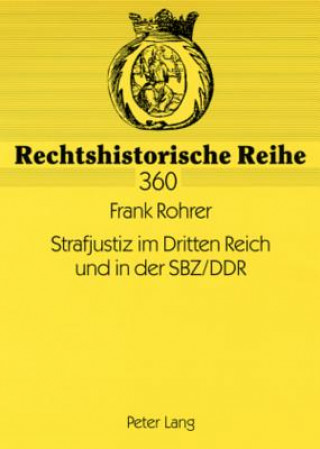 Carte Strafjustiz Im Dritten Reich Und in Der Sbz/Ddr Frank Rohrer
