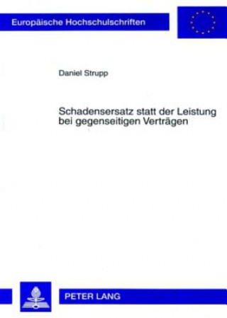 Kniha Schadensersatz Statt Der Leistung Bei Gegenseitigen Vertraegen Daniel Strupp