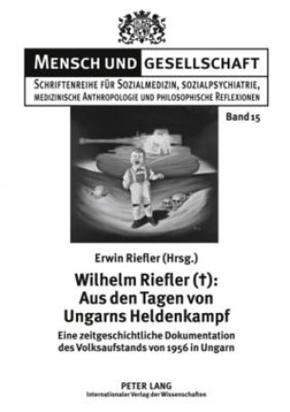 Carte Wilhelm Riefler (): Aus Den Tagen Von Ungarns Heldenkampf Erwin Riefler