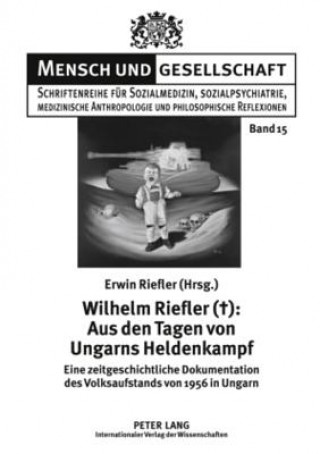 Книга Wilhelm Riefler (): Aus Den Tagen Von Ungarns Heldenkampf Erwin Riefler