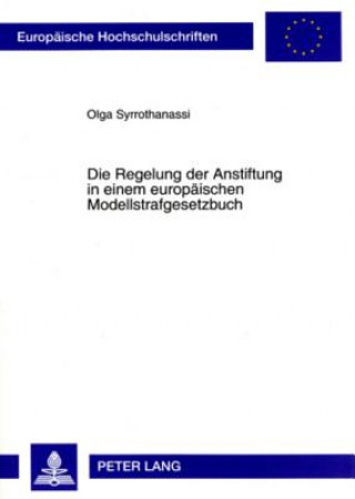 Książka Regelung Der Anstiftung in Einem Europaeischen Modellstrafgesetzbuch Olga Syrrothanassi