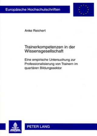 Knjiga Trainerkompetenzen in Der Wissensgesellschaft Anke Reichert