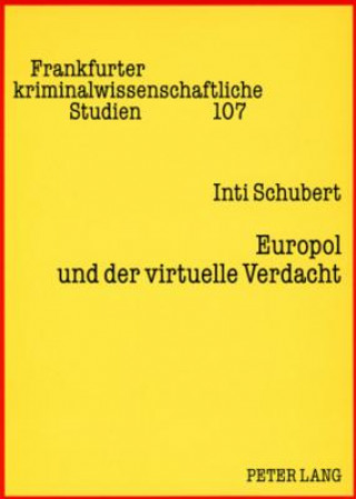 Kniha Europol Und Der Virtuelle Verdacht Inti Schubert