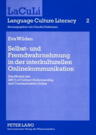 Knjiga Selbst- Und Fremdwahrnehmung in Der Interkulturellen Onlinekommunikation Eva Wilden