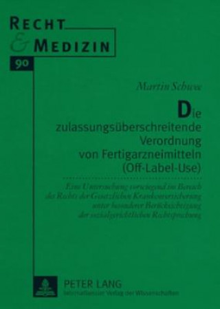 Buch Die zulassungsueberschreitende Verordnung von Fertigarzneimitteln (Off-Label-Use) Martin Schwee