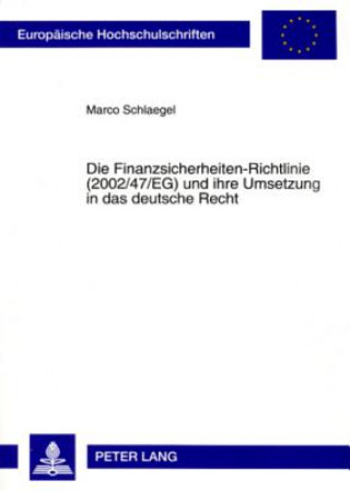Carte Finanzsicherheiten-Richtlinie (2002/47/Eg) Und Ihre Umsetzung in Das Deutsche Recht Marco Schlaegel