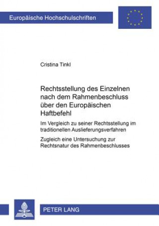 Kniha Rechtsstellung Des Einzelnen Nach Dem Rahmenbeschluss Ueber Den Europaeischen Haftbefehl Cristina Tinkl