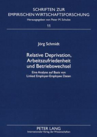 Kniha Relative Deprivation, Arbeitszufriedenheit Und Betriebswechsel Jörg Schmidt
