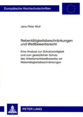 Książka Nebentaetigkeitsbeschraenkungen Und Wettbewerbsrecht Jens-Peter Wulf