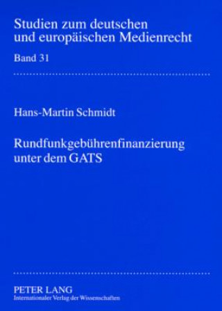 Knjiga Rundfunkgebuehrenfinanzierung Unter Dem Gats Hans Martin Schmidt