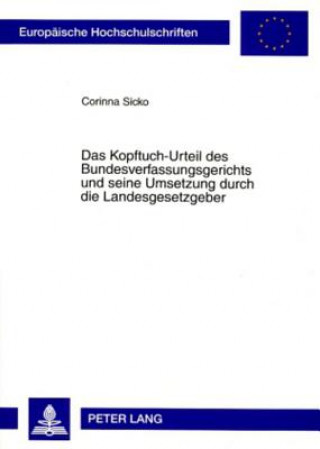 Kniha Kopftuch-Urteil Des Bundesverfassungsgerichts Und Seine Umsetzung Durch Die Landesgesetzgeber Corinna Sicko