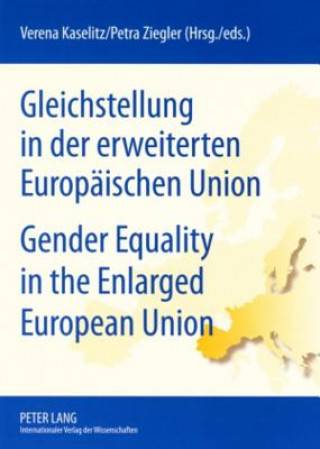 Book Gleichstellung in der erweiterten Europaeischen Union- Gender Equality in the Enlarged European Union Verena Kaselitz