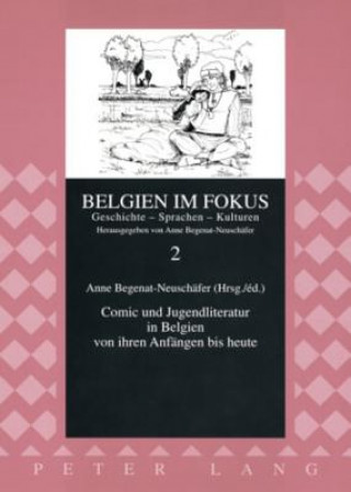 Carte Comic Und Jugendliteratur in Belgien Von Ihren Anfaengen Bis Heute Anne Begenat-Neuschäfer