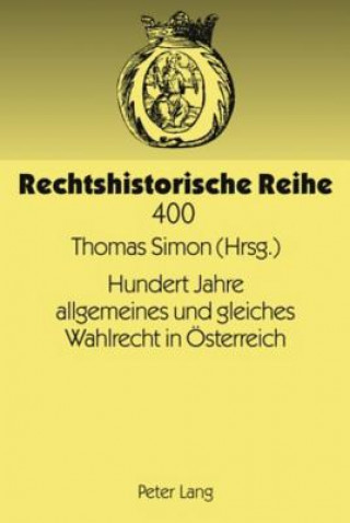 Kniha Hundert Jahre Allgemeines Und Gleiches Wahlrecht in OEsterreich Thomas Simon