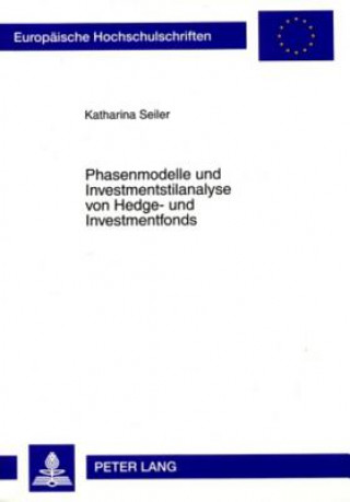 Книга Phasenmodelle Und Investmentstilanalyse Von Hedge- Und Investmentfonds Katharina Seiler