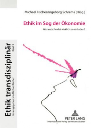 Kniha Ethik Im Sog Der Oekonomie Michael Fischer