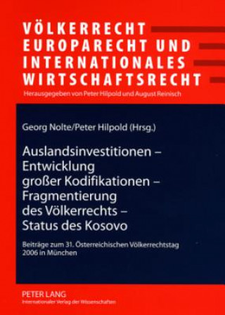 Buch Auslandsinvestitionen - Entwicklung Grosser Kodifikationen - Fragmentierung Des Voelkerrechts - Status Des Kosovo Georg Nolte