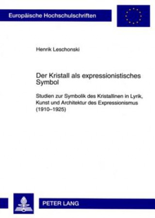 Kniha Der Kristall ALS Expressionistisches Symbol Henrik Leschonski