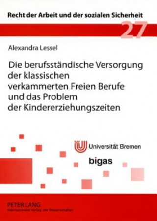 Carte Berufsstaendische Versorgung Der Klassischen Verkammerten Freien Berufe Und Das Problem Der Kindererziehungszeiten Alexandra Lessel