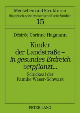 Buch Kinder Der Landstrasse - In Gesundes Erdreich Verpflanzt... Désirée Corinne Hagmann