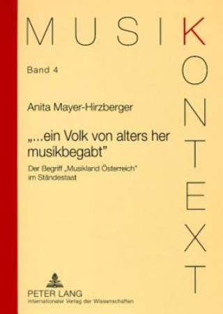 Książka "...Ein Volk Von Alters Her Musikbegabt" Anita Mayer-Hirzberger