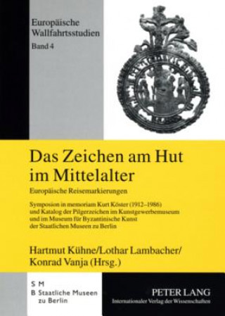 Kniha Das Zeichen Am Hut Im Mittelalter Hartmut Kühne