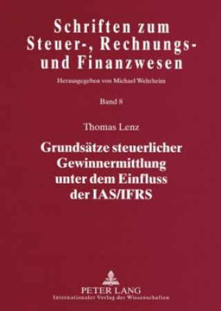 Książka Grundsaetze Steuerlicher Gewinnermittlung Unter Dem Einfluss Der IAS/Ifrs Thomas Lenz