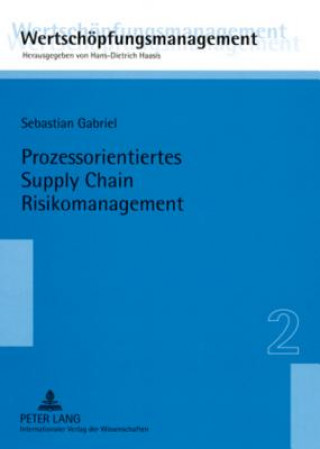 Kniha Prozessorientiertes Supply Chain Risikomanagement; Eine Untersuchung am Beispiel der Construction Supply Chain fur Offshore-Wind-Energie-Anlagen Sebastian Gabriel