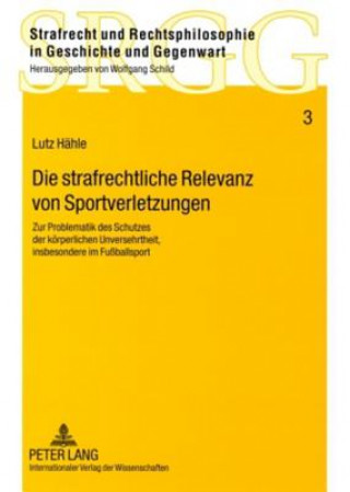 Книга Die Strafrechtliche Relevanz Von Sportverletzungen Lutz Hähle