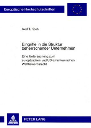 Könyv Eingriffe in Die Struktur Beherrschender Unternehmen Axel T. Koch