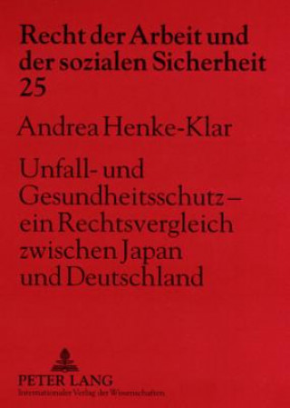 Book Unfall- und Gesundheitsschutz - ein Rechtsvergleich zwischen Japan und Deutschland Andrea Henke-Klar