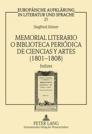 Kniha Memorial Literario O Biblioteca Periodica de Ciencias y Artes (1801-1808) Siegfried Jüttner