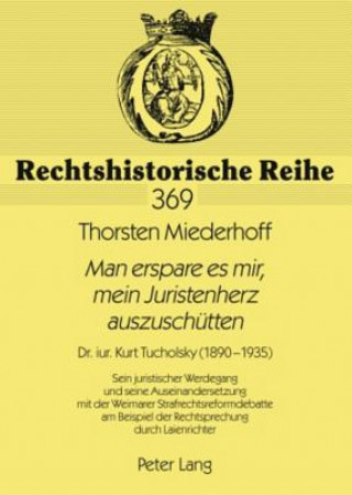 Kniha Â«Man erspare es mir, mein Juristenherz auszuschuettenÂ» Thorsten Miederhoff