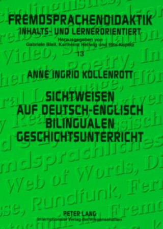 Knjiga Sichtweisen Auf Deutsch-Englisch Bilingualen Geschichtsunterricht Anne Ingrid Kollenrott