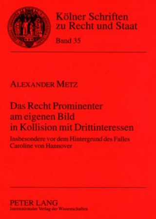 Book Recht Prominenter Am Eigenen Bild in Kollision Mit Drittinteressen Alexander Metz