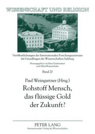 Livre Rohstoff Mensch, das fluessige Gold der Zukunft? Paul Weingartner