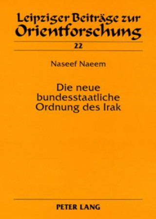 Książka Die Neue Bundesstaatliche Ordnung Des Irak Naseef Naeem