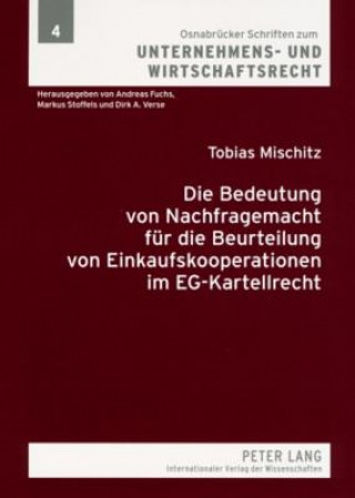 Könyv Die Bedeutung Von Nachfragemacht Fuer Die Beurteilung Von Einkaufskooperationen Im Eg-Kartellrecht Tobias Mischitz