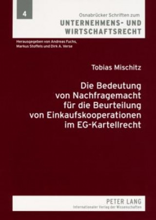 Book Die Bedeutung Von Nachfragemacht Fuer Die Beurteilung Von Einkaufskooperationen Im Eg-Kartellrecht Tobias Mischitz