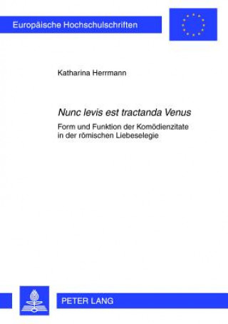 Kniha Â«Nunc levis est tractanda VenusÂ» Katharina Herrmann